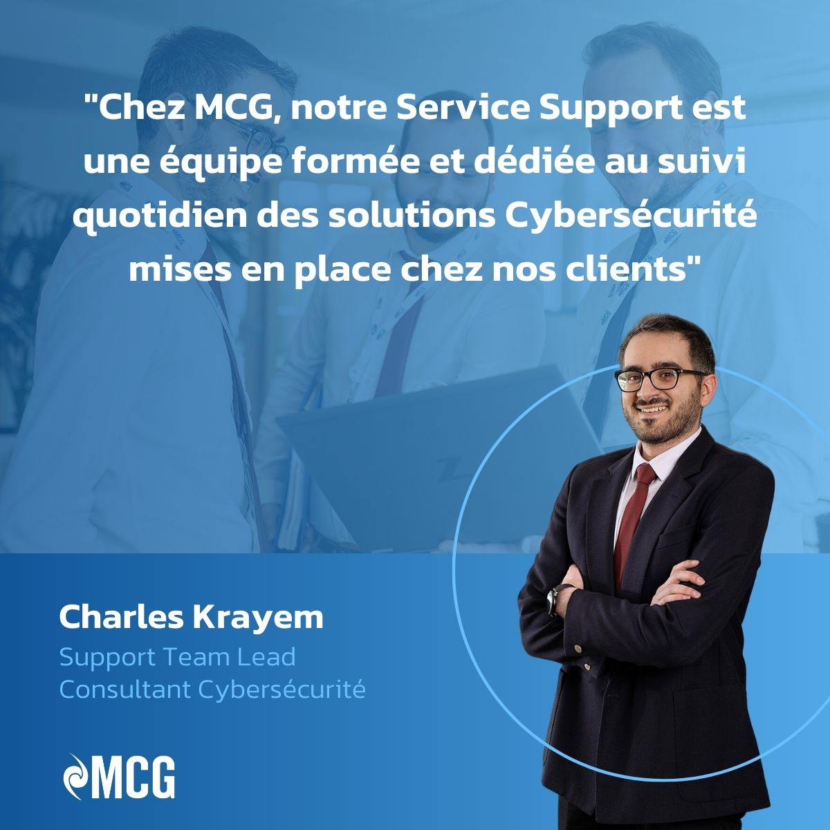 Notre Service de Support IT et Cybersécurité MCG à votre écoute ! 