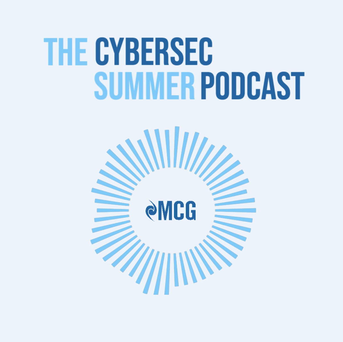 MCG lance son Cybersecurity Summer Podcast !