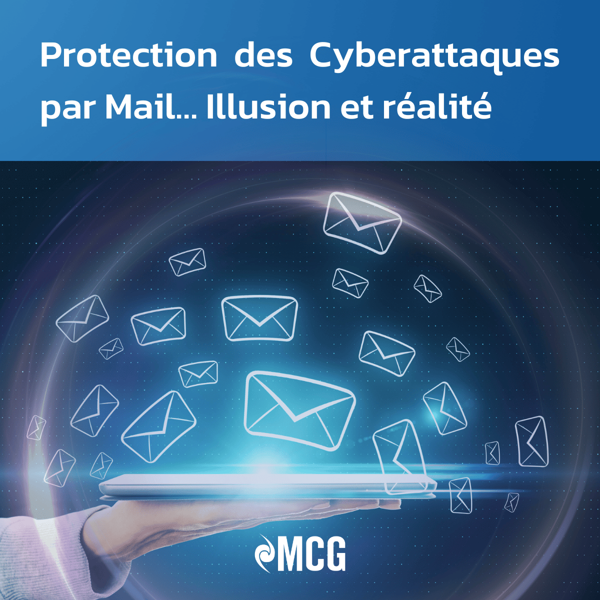 Protection des Cyber-attaques par Mail… illusion et réalité