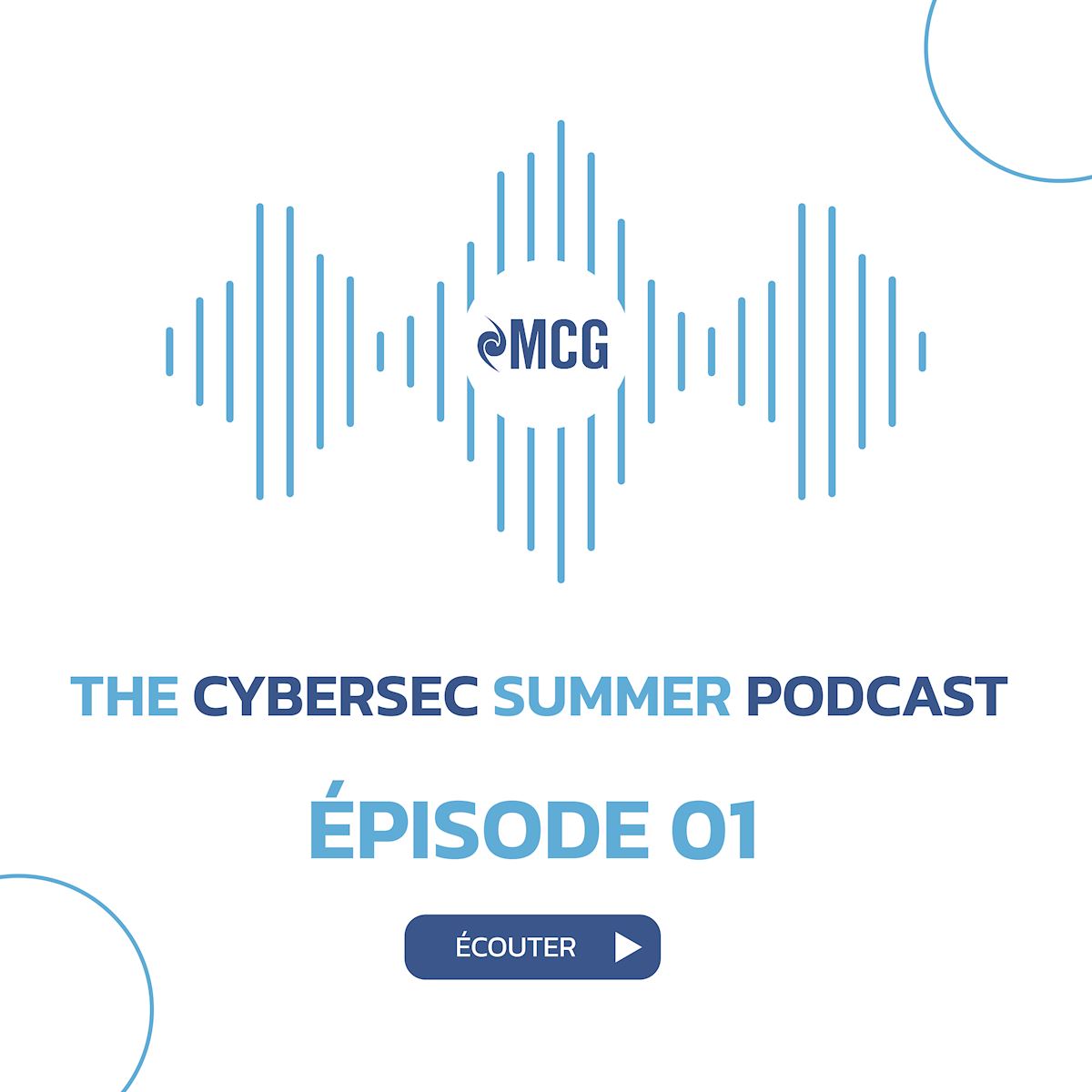 Le Cybersec Summer Podcast de MCG - Ep. 01